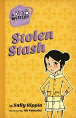 Stolen stash / by Sally Rippin ; illustrated by Aki Fukuoka.