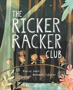 The Ricker Racker Club / Patrick Guest ; [illustrated by] Nathaniel Eckstrom.