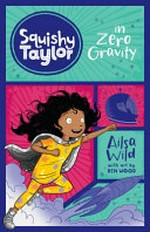 Squishy Taylor in zero gravity / Ailsa Wild with art by Ben Wood.