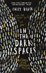 In the dark spaces / Cally Black.