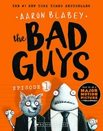 The bad guys. Aaron Blabey. Episode one /