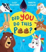 Did you do this poo? / Lucy Rowland, Gareth Conway.
