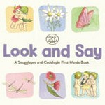 Look and say : a Snugglepot and Cuddlepie first words book / illustrations inspired by May Gibbs' original illustrations ; illustrations created by Caroline Keys.