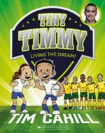 Living the dream! / text by Tim Cahill and Julian Gray ; illustrated by Heath McKenzie.