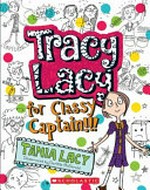 Tracy Lacy for classy captain!!! / Tania Lacy ; illustrated by Danielle McDonald.