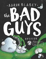 The bad guys. Aaron Blabey. Episode 6, Aliens vs bad guys /