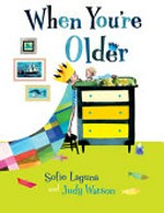 When you're older / Sofie Laguna ; illustrated by Judy Watson.