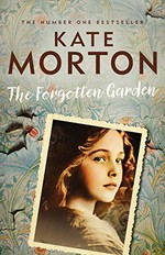 The forgotten garden / Kate Morton.