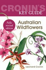 Cronin's key guide : Australian wildflowers / Leonard Cronin.