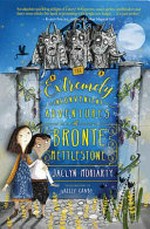 The extremely inconvenient adventures of Bronte Mettlestone / Jaclyn Moriarty ; illustrated by Kelly Canby.