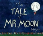 The tale of Mr. Moon / Emily May.