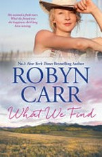 What we find / Robyn Carr.