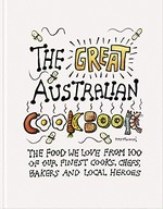 The great Australian cookbook / editors, Helen Greenwood & Melissa Leong ; photography, Lottie Hedley ; creative direction, Tim Harper ; cover art, Reg Mombassa.
