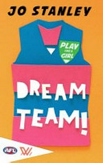 Dream team! / Jo Stanley.