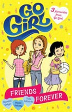 Friends forever / Meredith Badger, Thalia Kalkipsakis and Rowan McAuley ; [illustrated by Aki Fukuoka].
