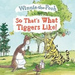 So that's what Tiggers like!