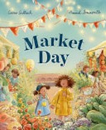 Market day / Carrie Gallasch, Hannah Sommerville.