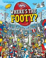 Where's the footy? / Ella Meave ; art by Chris Roy Taylor.