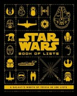 Star Wars : book of lists / by Cole Horton.
