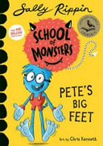 Pete's big feet / by Sally Rippin ; art by Chris Kennett.