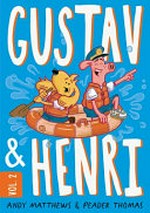 Gustav & Henri. or as like to call it... the island of tiny aunts! / Andy Matthews & Peader Thomas. Vol. 2 :