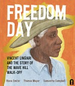 Freedom day / Vincent Lingiari and the story of the wave hill walk-off