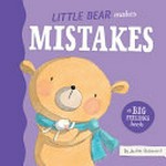 Little Bear makes mistakes / by Jedda Robaard.