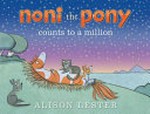 Noni the pony counts to a million / Alison Lester.