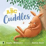 The ABC of cuddles / Sophy Williams ; illustrated by Gavin Scott.