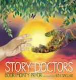 Story doctors / Boori Monty Pryor ; illustrated by Rita Sinclair.