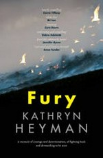 Fury / Kathryn Heyman.