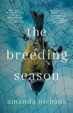 The breeding season / Amanda Niehaus.