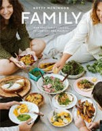 Family : new vegetable classics to comfort and nourish / by Hetty McKinnon ; photography by Luisa Brimble.