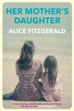 Her mother's daughter / Alice Fitzgerald.
