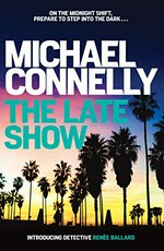 The late show / Michael Connelly.