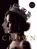 The crown : the inside history / Robert Lacey.
