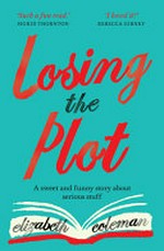 Losing the plot / Elizabeth Coleman.