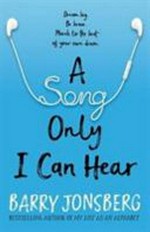 A song only I can hear / Barry Jonsberg.