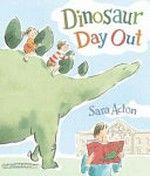 Dinosaur day out / Sara Acton.