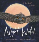 Night watch / Jodi Toering, Tannya Harricks.