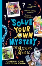 The missing magic / Gareth P. Jones ; illustrated by Louise Forshaw.