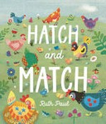 Hatch and match / Ruth Paul.