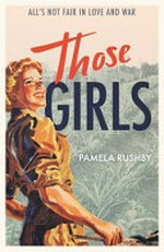 Those girls / Pamela Rushby.