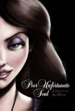Poor unfortunate soul : a tale of the sea witch / by Serena Valentino.