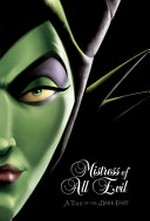 Mistress of all evil : a tale of the dark fairy / by Serena Valentino.