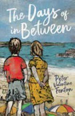 The days of in between / Peter Valentine Fenton.
