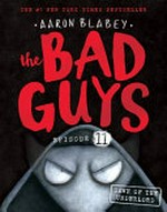 The bad guys. Episode 11, Dawn of the underlord / Aaron Blabey.