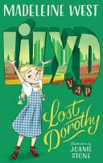 Lost Dorothy / Madeleine West ; illustrations by Joanie Stone.