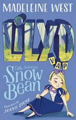 Little Princess Snow Bean / Madeleine West ; illustrations by Joanie Stone.