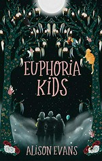 Euphoria kids / Alison Evans.